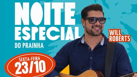 Noite Especial do Prainha com Will Roberts