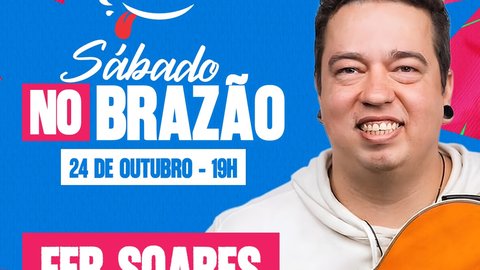Sábado no Brazão com Fer Soares