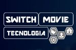 Switch Movie Tecnologia